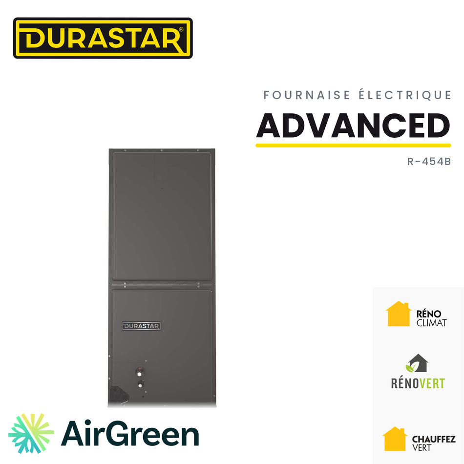 Fournaise électrique DURASTAR Advanced au R-454B, installée par AirGreen à Montréal, Laval, Longueuil, sur la Rive-Sud et la Rive-Nord