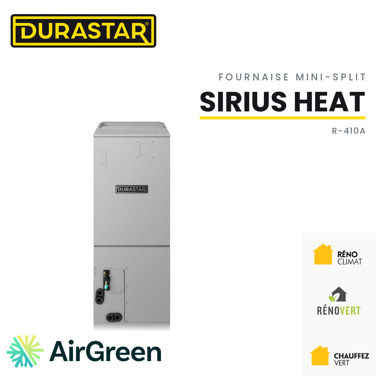 Fournaise électrique DURASTAR Sirius Heat au R-410A, installée par AirGreen à Montréal, Laval, Longueuil, sur la Rive-Sud et la Rive-Nord