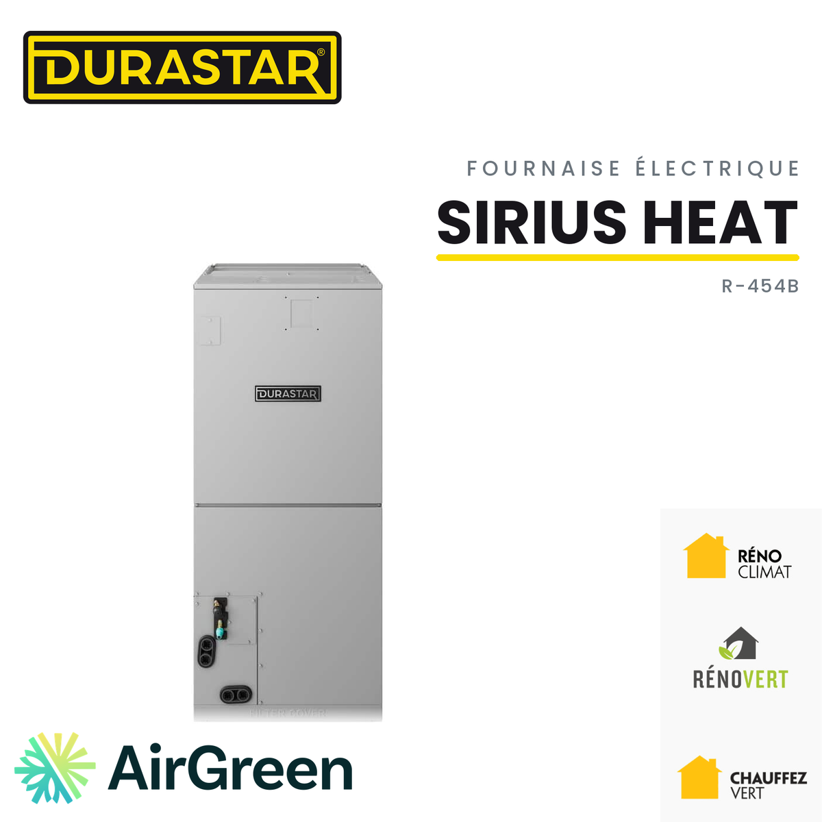 Fournaise électrique DURASTAR Sirius Heat au R-454B, installée par AirGreen à Montréal, Laval, Longueuil, sur la Rive-Sud et la Rive-Nord