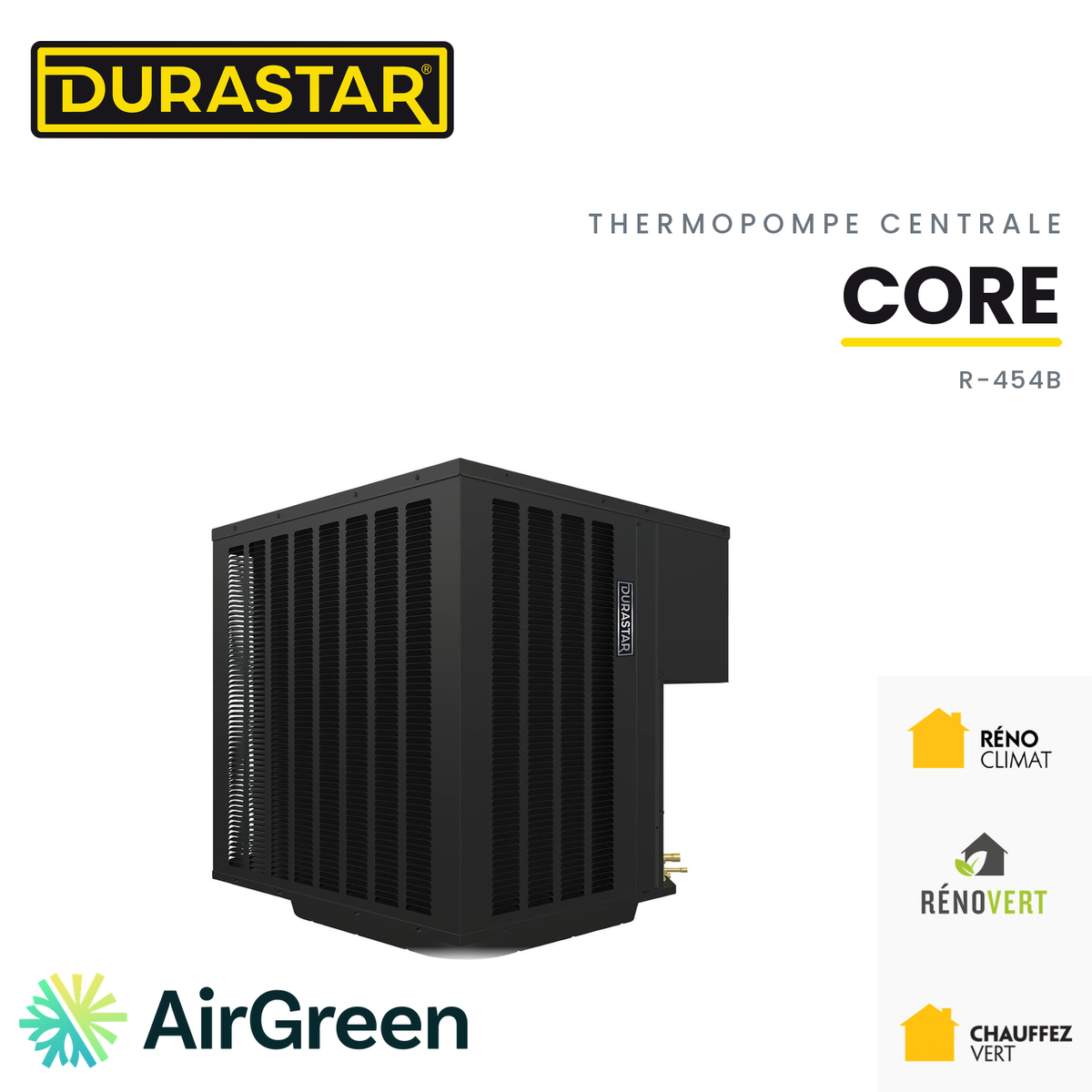 Thermopompe centrale DURASTAR Core au R-454B, installée par AirGreen à Montréal, Laval, Longueuil, sur la Rive-Sud et la Rive-Nord
