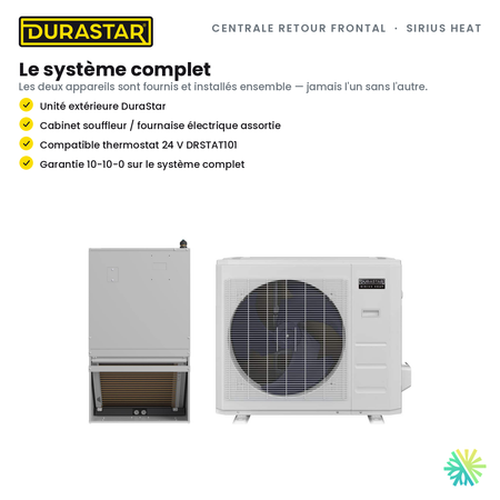 Thermopompe Centrale Retour Frontal DURASTAR Sirius Heat | 2.5 Tonnes - 30000 BTU - R454B — le système complet | AirGreen