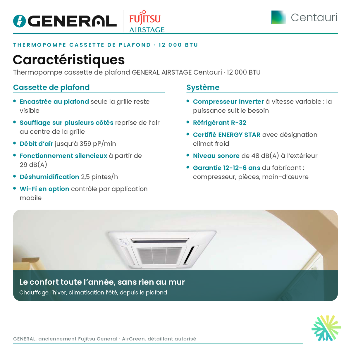 Thermopompe cassette de plafond GENERAL AIRSTAGE Centauri 12 000 BTU – caractéristiques | Montréal, Laval, Longueuil, Rive-Sud, Rive-Nord