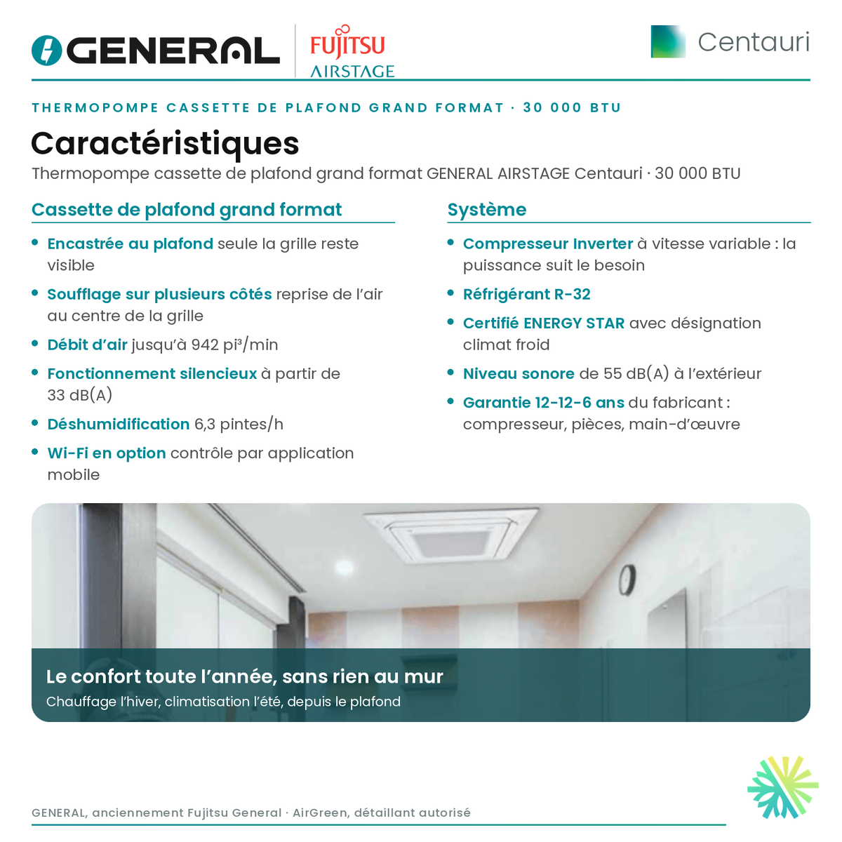 Thermopompe cassette de plafond grand format GENERAL AIRSTAGE Centauri 30 000 BTU – caractéristiques | Montréal, Laval, Longueuil, Rive-Sud, Rive-Nord
