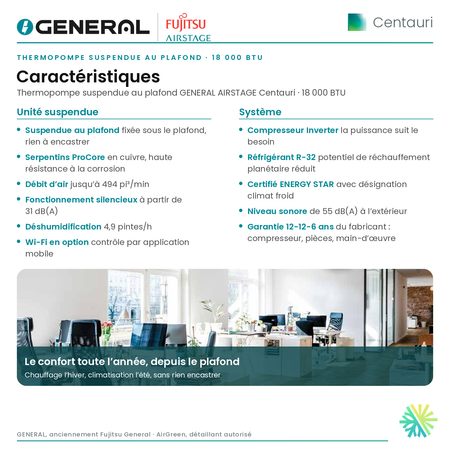 Thermopompe suspendue au plafond GENERAL AIRSTAGE Centauri 18 000 BTU – caractéristiques | Montréal, Laval, Longueuil, Rive-Sud, Rive-Nord