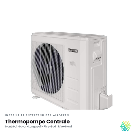 Thermopompe Centrale DURASTAR Standard | 2.5 Tonnes - 30000 BTU - R410A — le confort à l’année | AirGreen