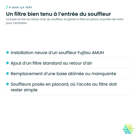 À quoi ça sert – Base de filtre Fujitsu pour souffleur AMUH