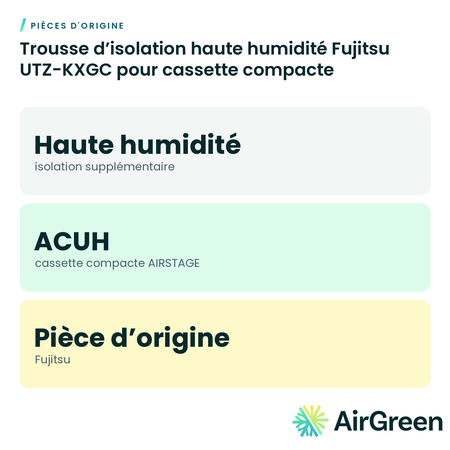 Trousse d’isolation haute humidité Fujitsu UTZ-KXGC pour cassette compacte