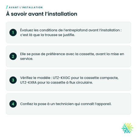 À savoir avant l’installation – Trousse d’isolation haute humidité Fujitsu UTZ-KXGC pour cassette compacte
