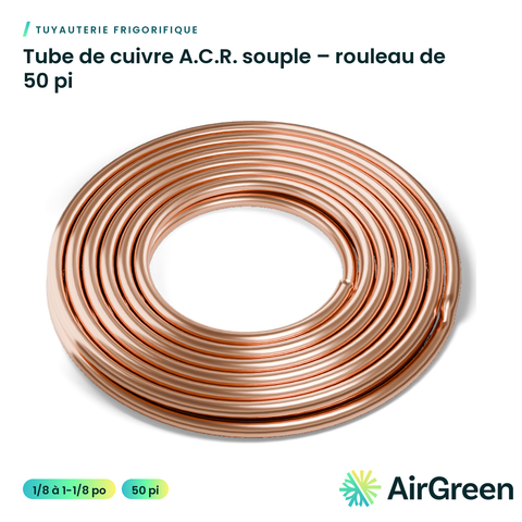 Tube de cuivre A.C.R. souple – rouleau de 50 pi