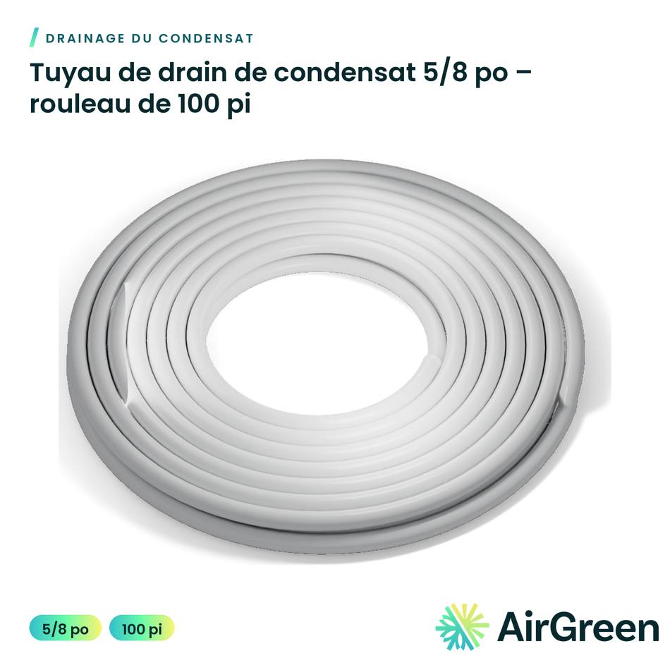Tuyau de drain de condensat 5/8 po – rouleau de 100 pi