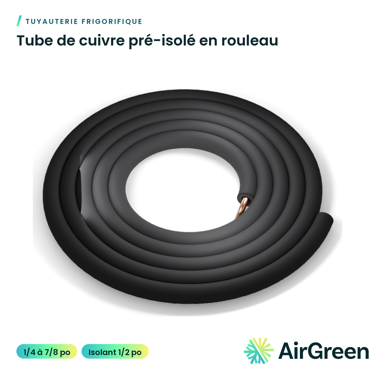 Tube de cuivre pré-isolé (isolant de 1/2 po) – en rouleau