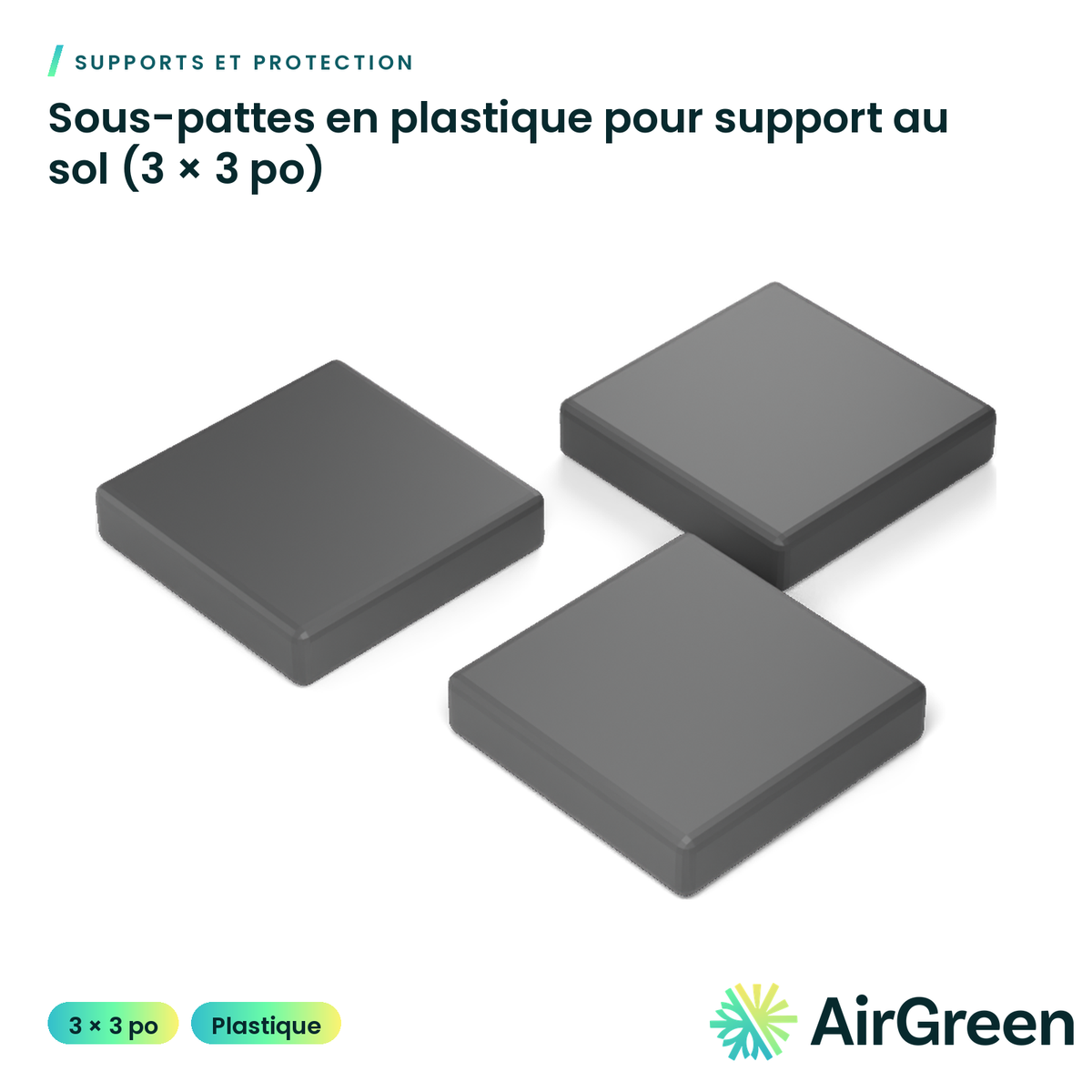 Sous-pattes en plastique pour support au sol (3 × 3 po)