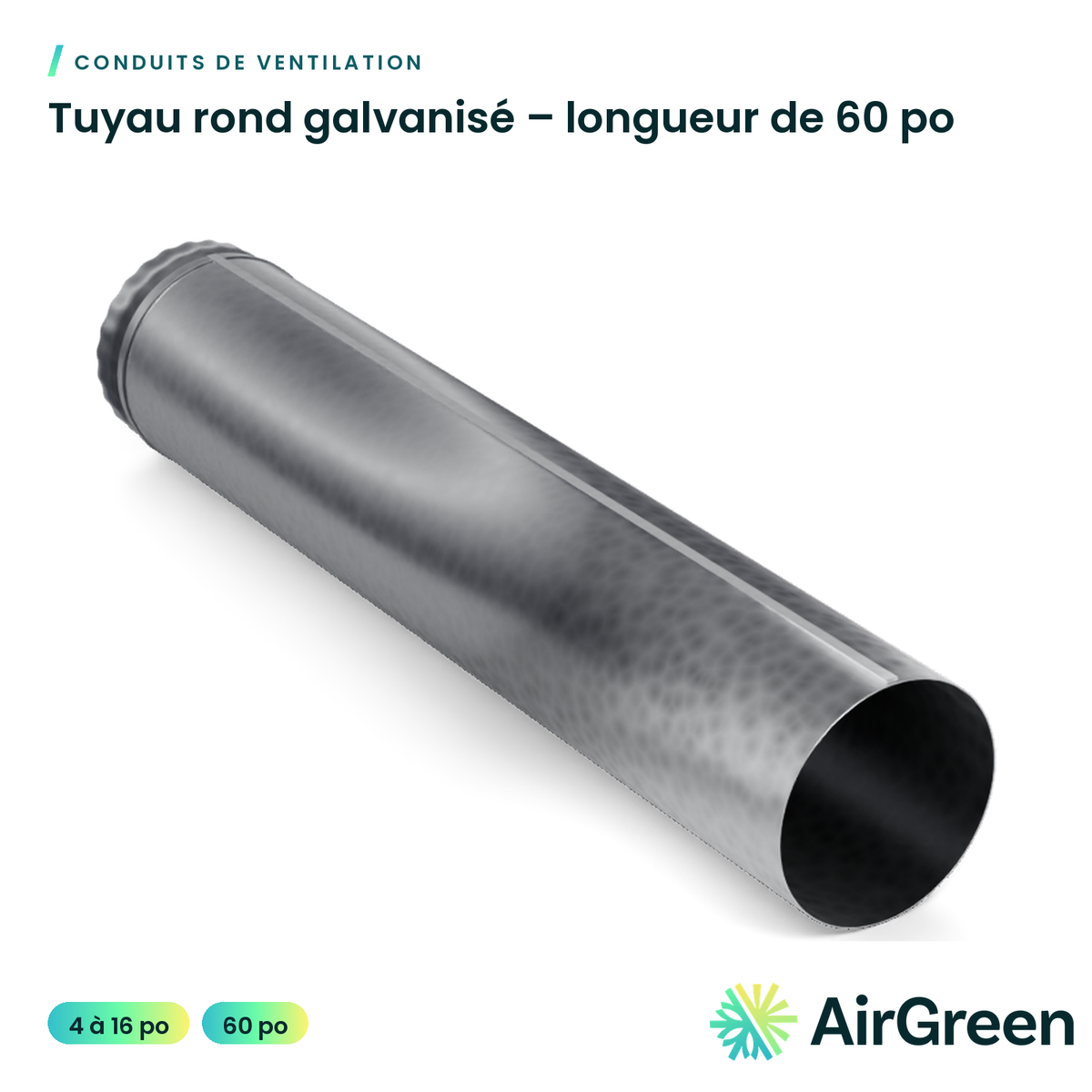 Tuyau rond galvanisé – longueur de 60 po
