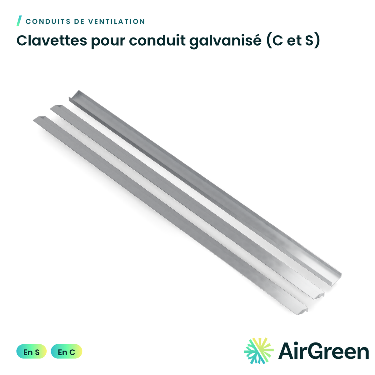 Clavettes pour conduit galvanisé (C et S)