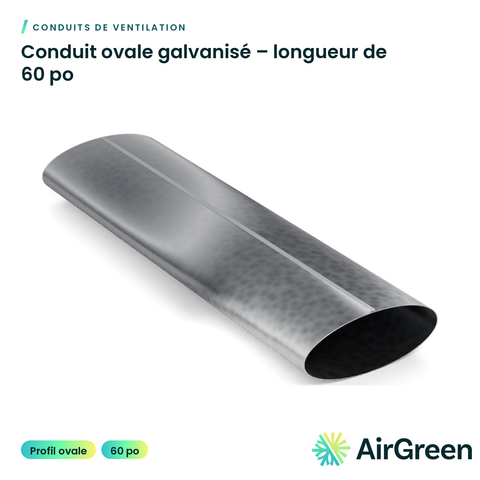 Conduit ovale galvanisé – longueur de 60 po