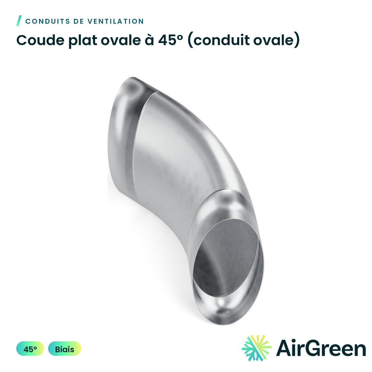 Coude plat ovale à 45° (conduit ovale)