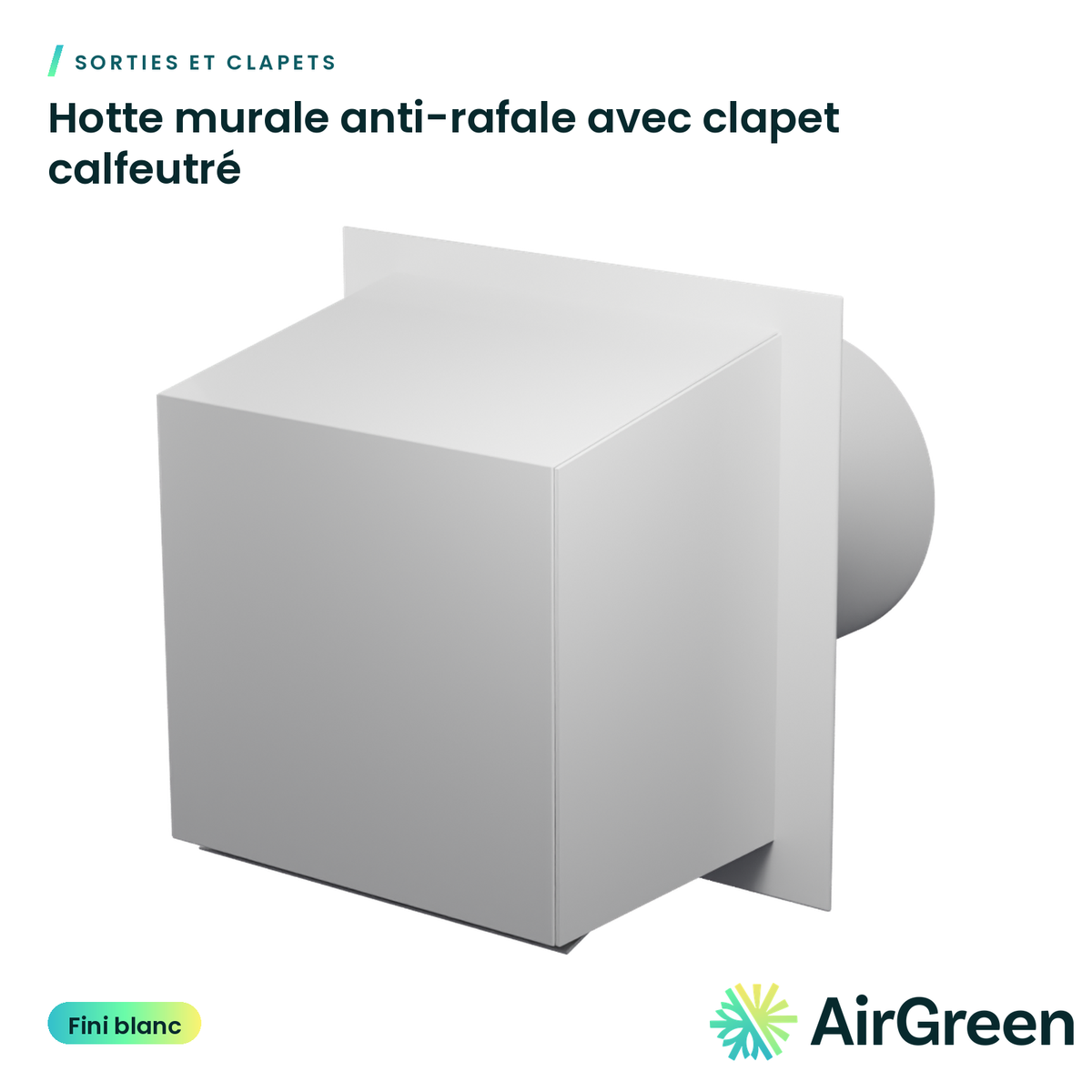 Hotte murale anti-rafale avec clapet calfeutré, fini blanc