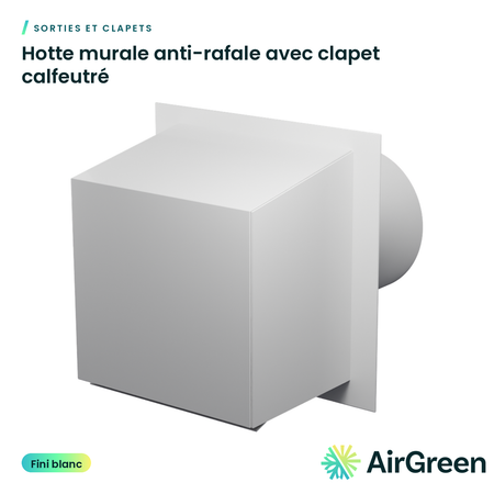 Hotte murale anti-rafale avec clapet calfeutré, fini blanc
