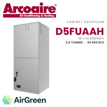 Cabinet souffleur Arcoaire D5FUAAH D5FUAAH30XAK, 2,5 tonnes (30 000 BTU/h) — installation par AirGreen à Montréal, Laval, Longueuil, Rive-Sud et Rive-Nord
