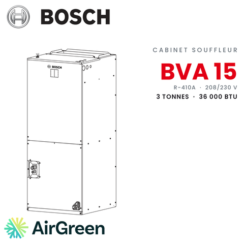Cabinet souffleur Bosch BVA 15 BVA-36WN1-M15, 3 tonnes (36 000 BTU/h) — installation par AirGreen à Montréal, Laval, Longueuil, Rive-Sud et Rive-Nord