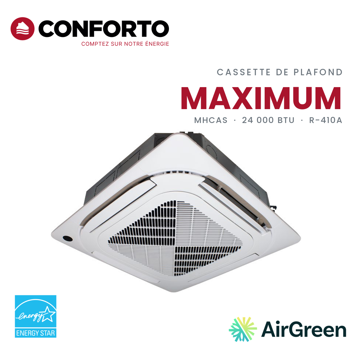 Cassette de plafond Conforto Maximum MHCAS de 24 000 BTU au R-410A