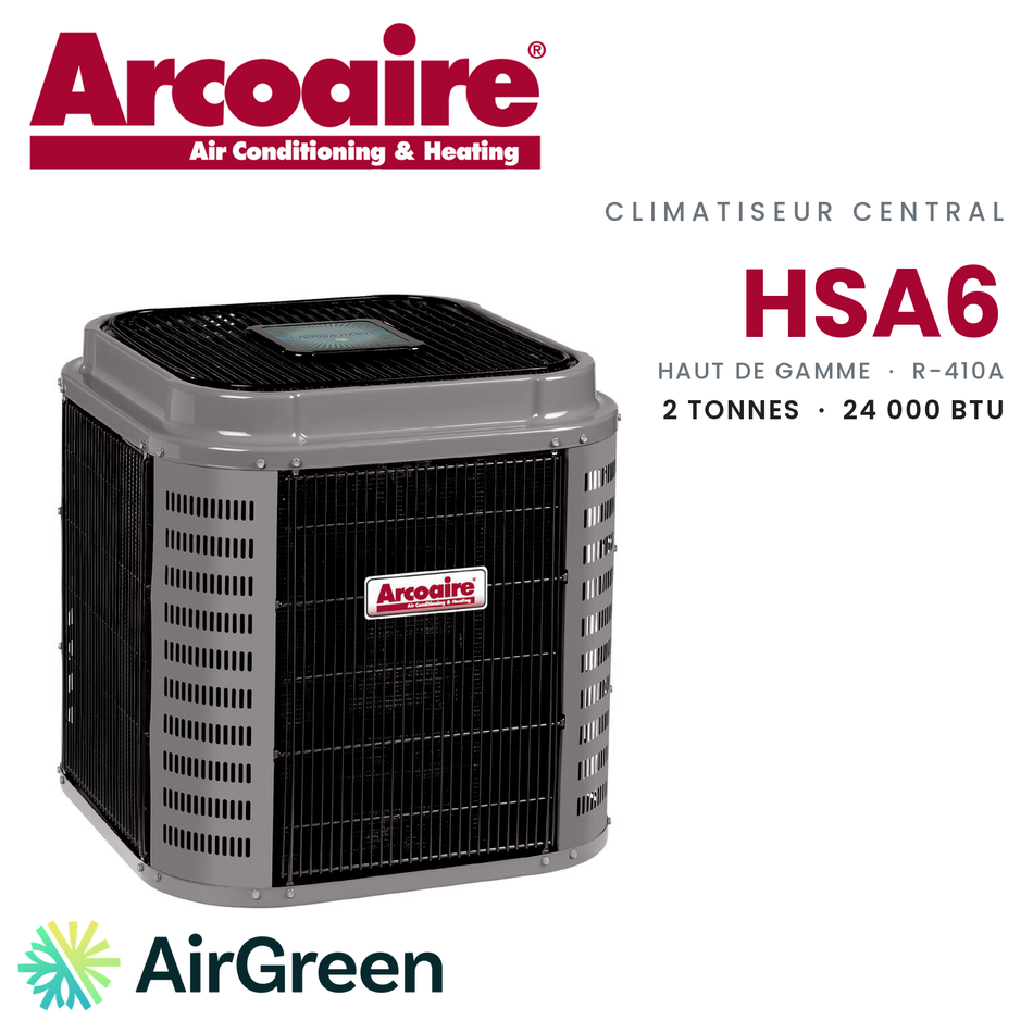 Climatiseur central Arcoaire HSA6 Haut de gamme HSA624GKA, 2 tonnes (24 000 BTU/h) — installation par AirGreen à Montréal, Laval, Longueuil, Rive-Sud et Rive-Nord