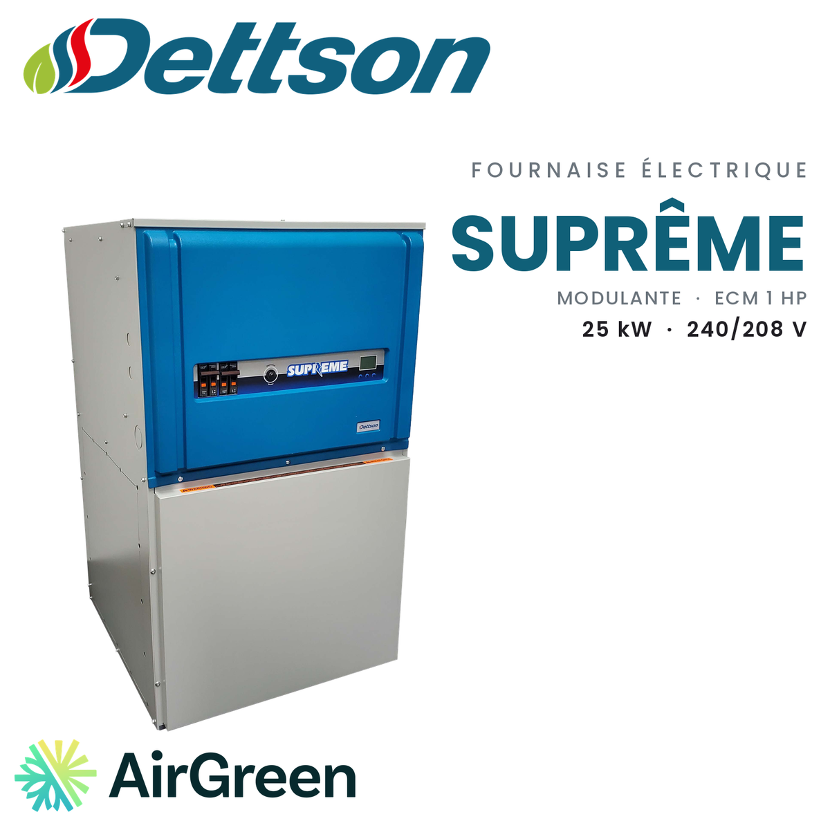 Fournaise électrique Dettson Suprême Modulante SUP25-M240V20, 25 kW — installation par AirGreen à Montréal, Laval, Longueuil, Rive-Sud et Rive-Nord