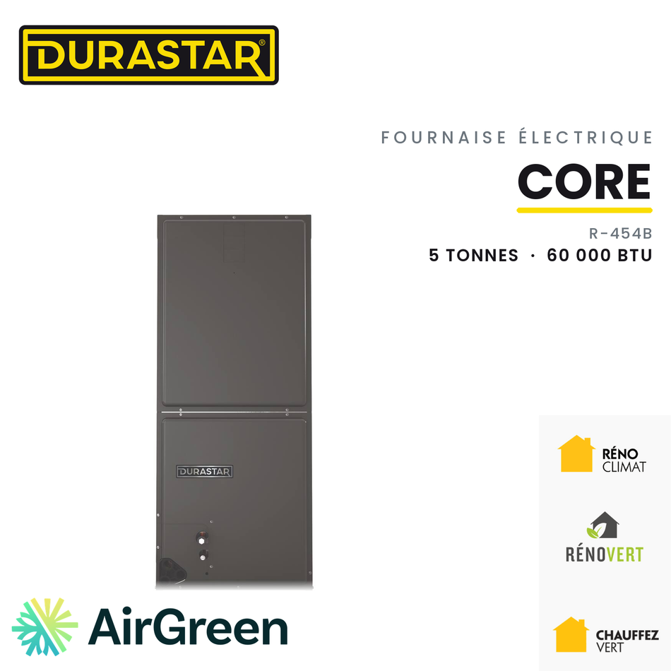 Fournaise Électrique DURASTAR Core | 5 Tonnes - 60000 BTU - R454B — installée par AirGreen à Montréal, Laval, Longueuil, Rive-Sud et Rive-Nord