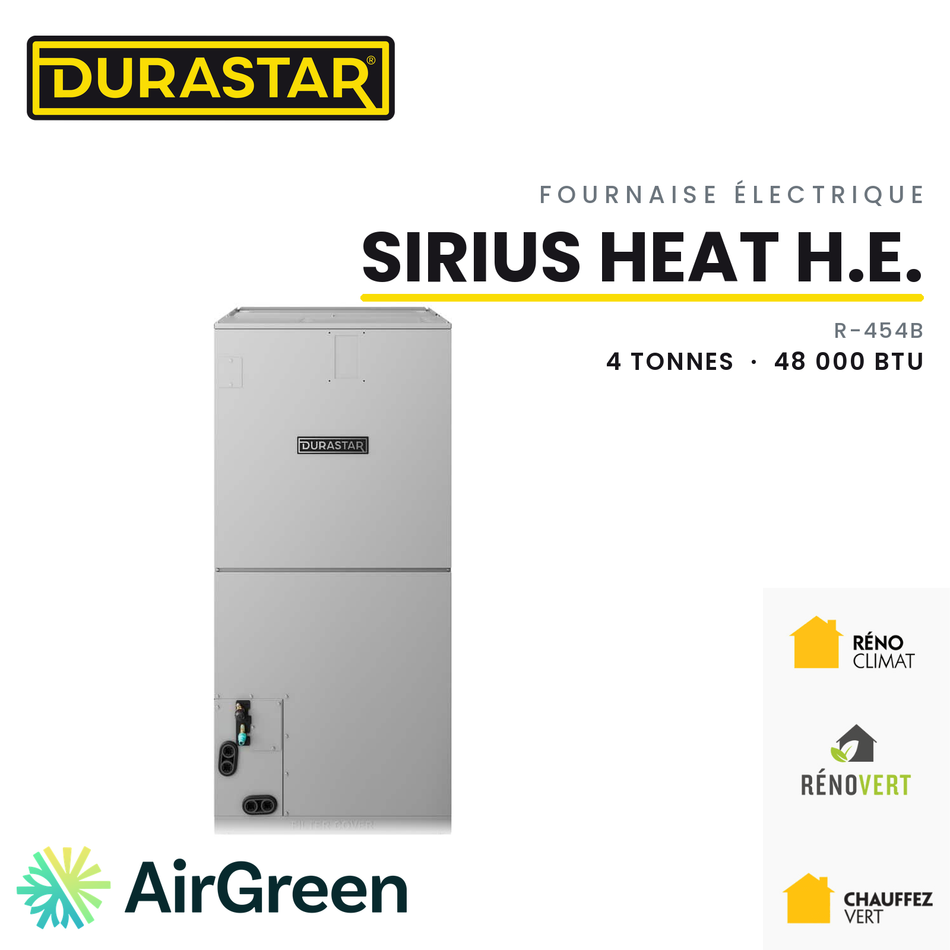 Fournaise Électrique DURASTAR Sirius Heat Haute Efficacité | 4 Tonnes - 48000 BTU - R454B — installée par AirGreen à Montréal, Laval, Longueuil, Rive-Sud et Rive-Nord