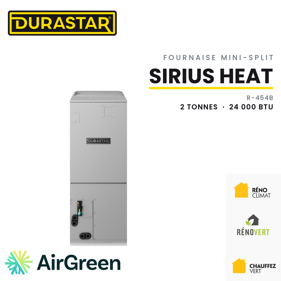 Fournaise Électrique Mini-Split DURASTAR Sirius Heat | 2 Tonnes - 24000 BTU - R454B — installée par AirGreen à Montréal, Laval, Longueuil, Rive-Sud et Rive-Nord