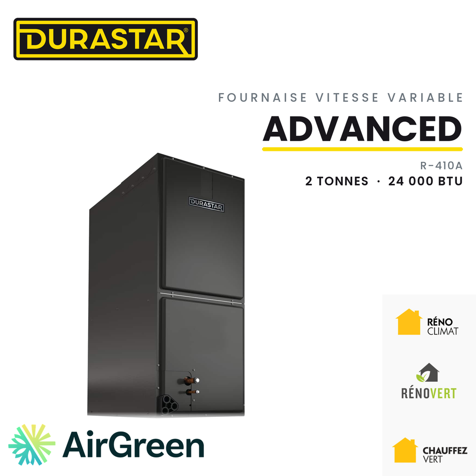 Fournaise Électrique Vitesse Variable DURASTAR Advanced | 2 Tonnes - 24000 BTU - R410A — installée par AirGreen à Montréal, Laval, Longueuil, Rive-Sud et Rive-Nord