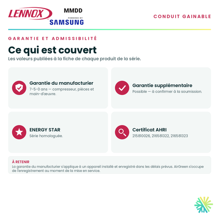 Garantie du manufacturier, garantie supplémentaire, homologation ENERGY STAR et admissibilité de la série · Climatiseur Gainable LENNOX MMDD 18 000 BTU · AirGreen, Montréal, Laval, Longueuil, Rive-Sud et Rive-Nord
