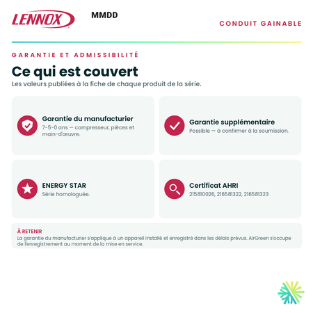 Garantie du manufacturier, garantie supplémentaire, homologation ENERGY STAR et admissibilité de la série · Climatiseur Gainable LENNOX MMDD 12 000 BTU · AirGreen, Montréal, Laval, Longueuil, Rive-Sud et Rive-Nord