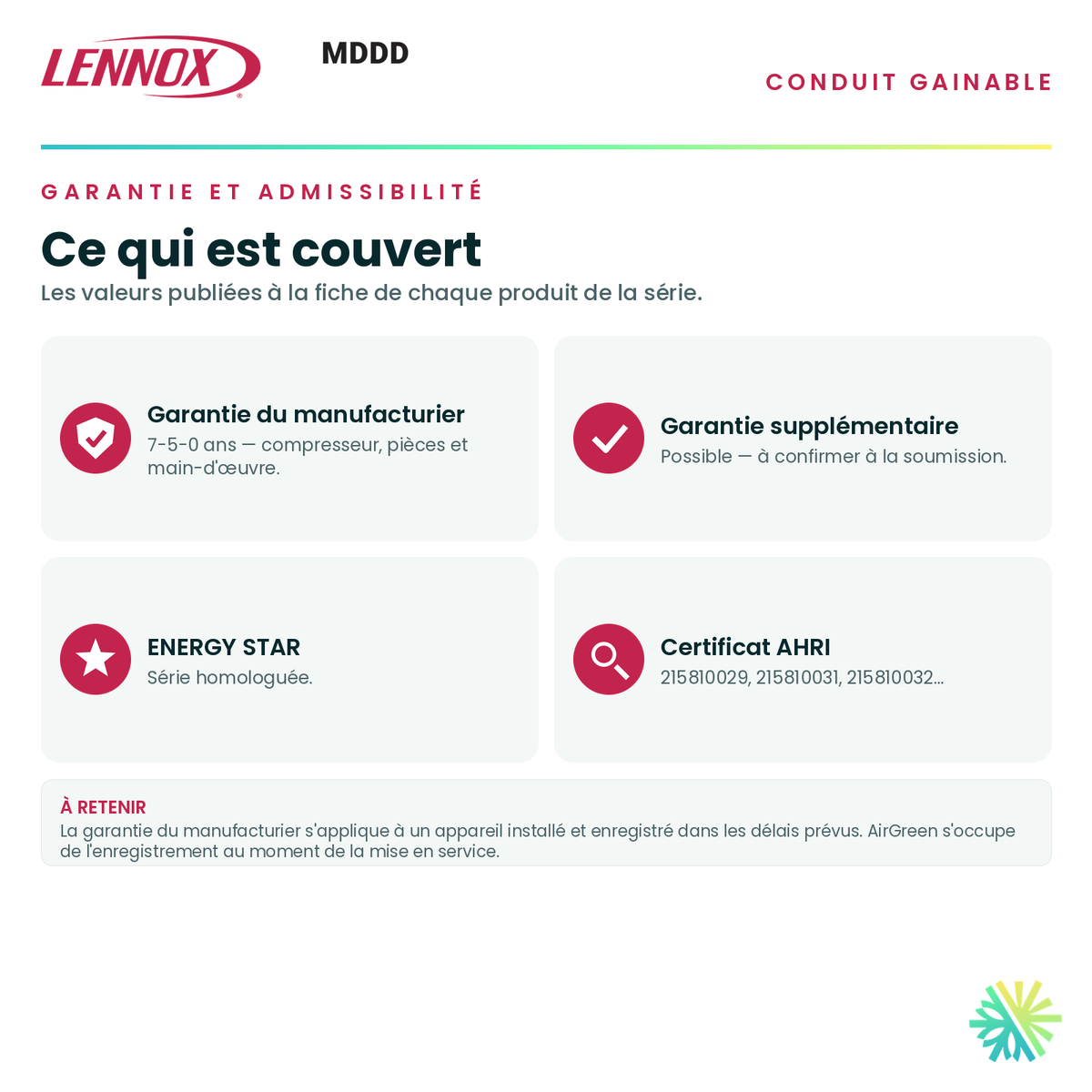 Garantie du manufacturier, garantie supplémentaire, homologation ENERGY STAR et admissibilité de la série · Conduit Gainable LENNOX MDDD 48 000 BTU · AirGreen, Montréal, Laval, Longueuil, Rive-Sud et Rive-Nord