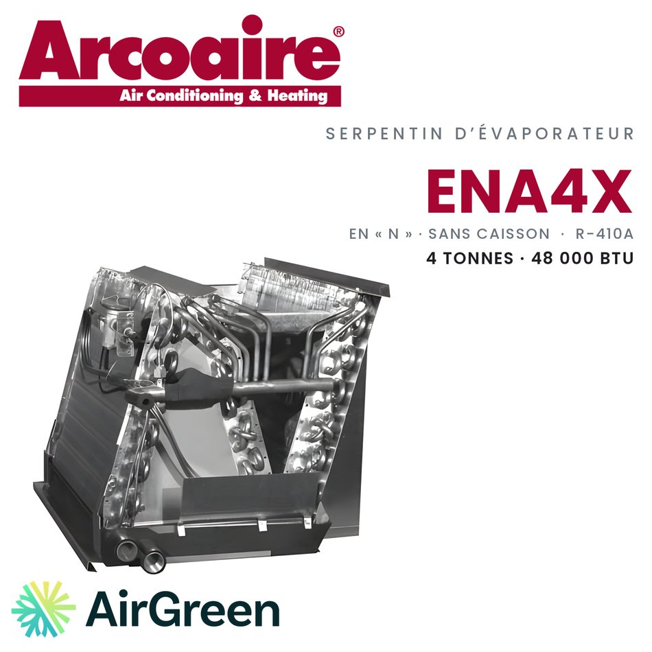 Serpentin d’évaporateur Arcoaire ENA4X ENA4X48L24A, 4 t · 48 000 BTU — installation par AirGreen à Montréal, Laval, Longueuil, Rive-Sud et Rive-Nord