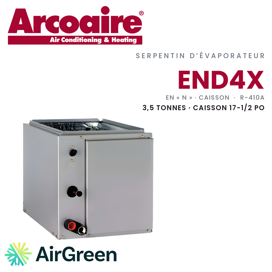 Serpentin d’évaporateur Arcoaire END4X END4X42L17A, 3,5 t · caisson 17-1/2 po — installation par AirGreen à Montréal, Laval, Longueuil, Rive-Sud et Rive-Nord