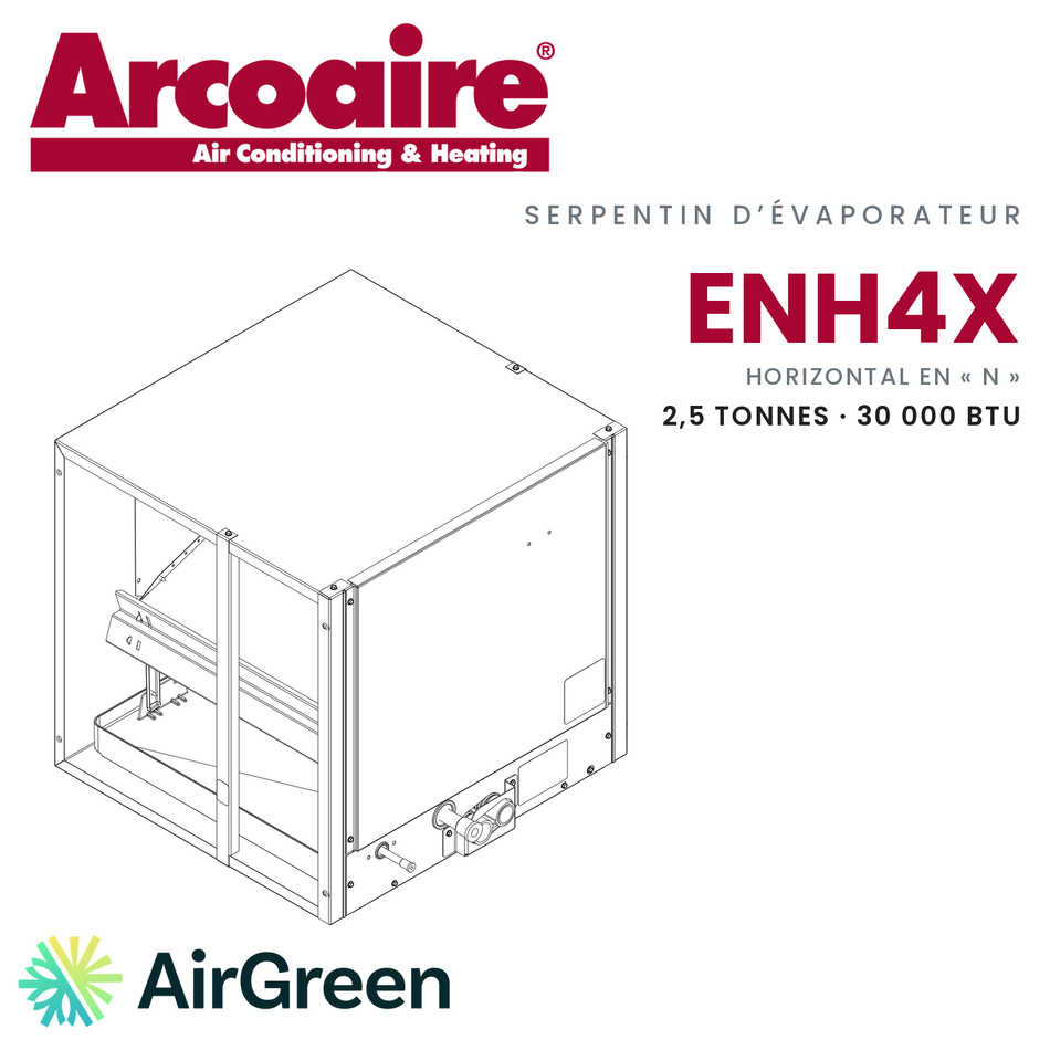 Serpentin d’évaporateur Arcoaire ENH4X ENH4X30L17A, 2,5 t · 30 000 BTU — installation par AirGreen à Montréal, Laval, Longueuil, Rive-Sud et Rive-Nord