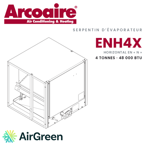 Serpentin d’évaporateur Arcoaire ENH4X ENH4X48L21A, 4 t · 48 000 BTU — installation par AirGreen à Montréal, Laval, Longueuil, Rive-Sud et Rive-Nord