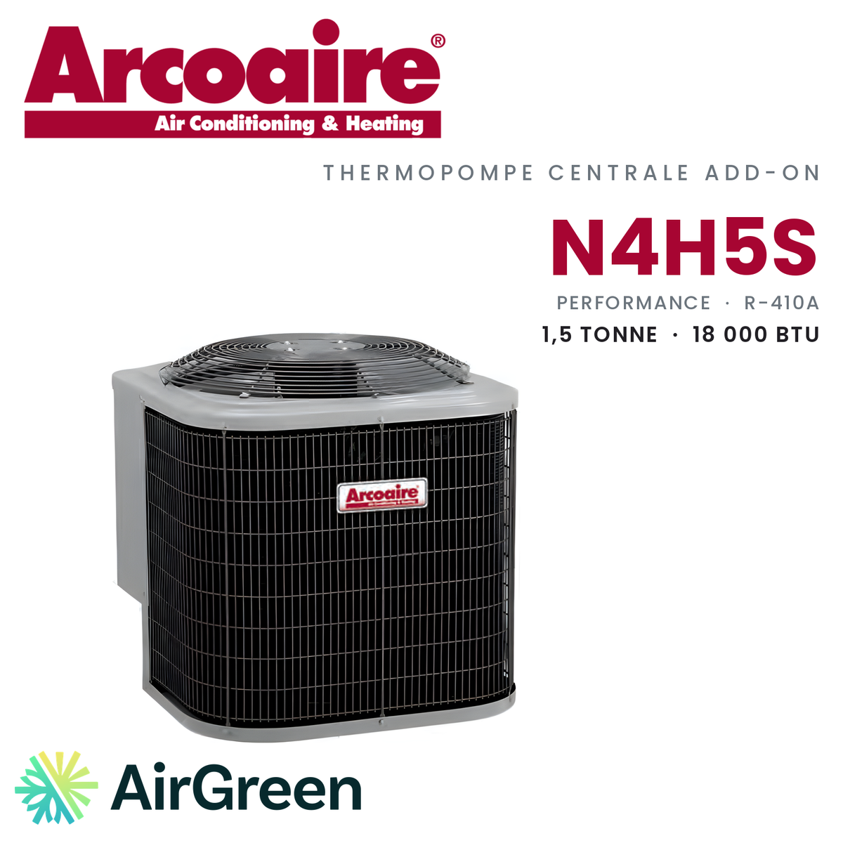Thermopompe centrale ADD-ON Arcoaire N4H5S de 1,5 tonne, 18 000 BTU au R-410A : unité extérieure