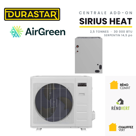Thermopompe Centrale ADD-ON DURASTAR Sirius Heat | 2.5 Tonnes - 30000 BTU (Serpentin 14,5 po) - R454B — installée par AirGreen à Montréal, Laval, Longueuil, Rive-Sud et Rive-Nord