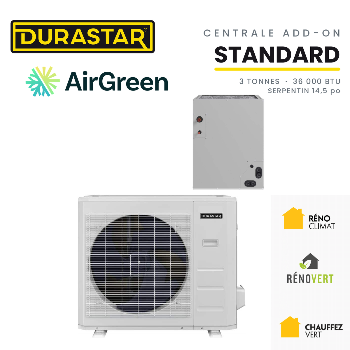 Thermopompe Centrale ADD-ON DURASTAR Standard | 3 Tonnes - 36000 BTU (Serpentin 14,5 po) - R454B — installée par AirGreen à Montréal, Laval, Longueuil, Rive-Sud et Rive-Nord