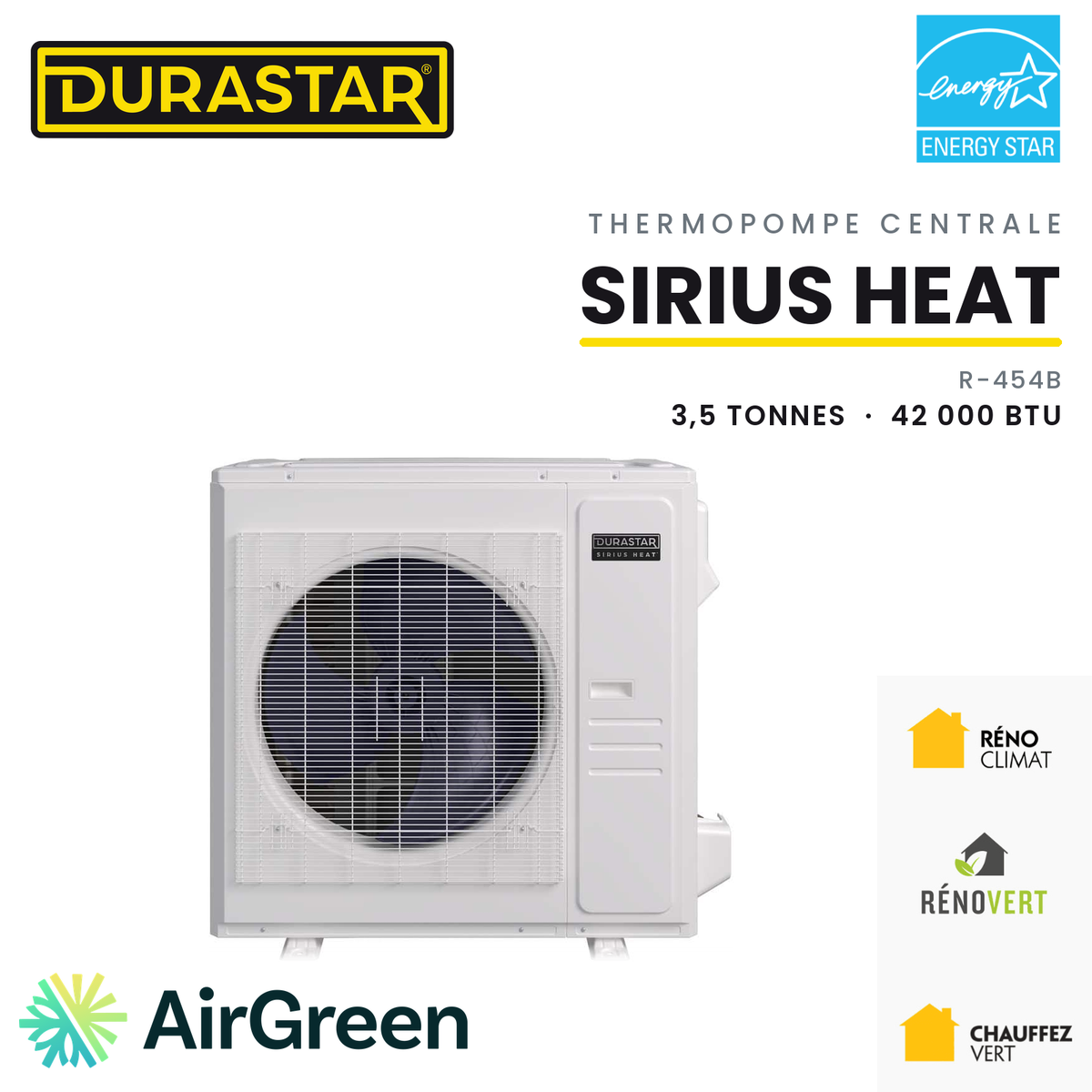 Thermopompe Centrale DURASTAR Sirius Heat | 3.5 Tonnes - 42000 BTU - R454B — installée par AirGreen à Montréal, Laval, Longueuil, Rive-Sud et Rive-Nord