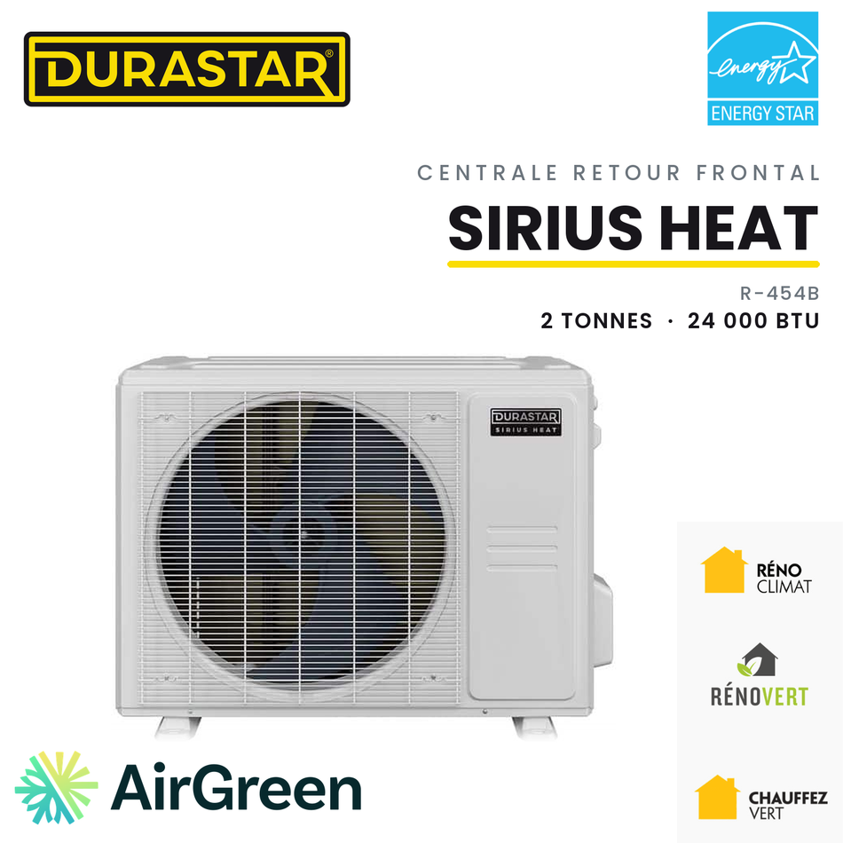 Thermopompe Centrale Retour Frontal DURASTAR Sirius Heat | 2 Tonnes - 24000 BTU - R454B — installée par AirGreen à Montréal, Laval, Longueuil, Rive-Sud et Rive-Nord